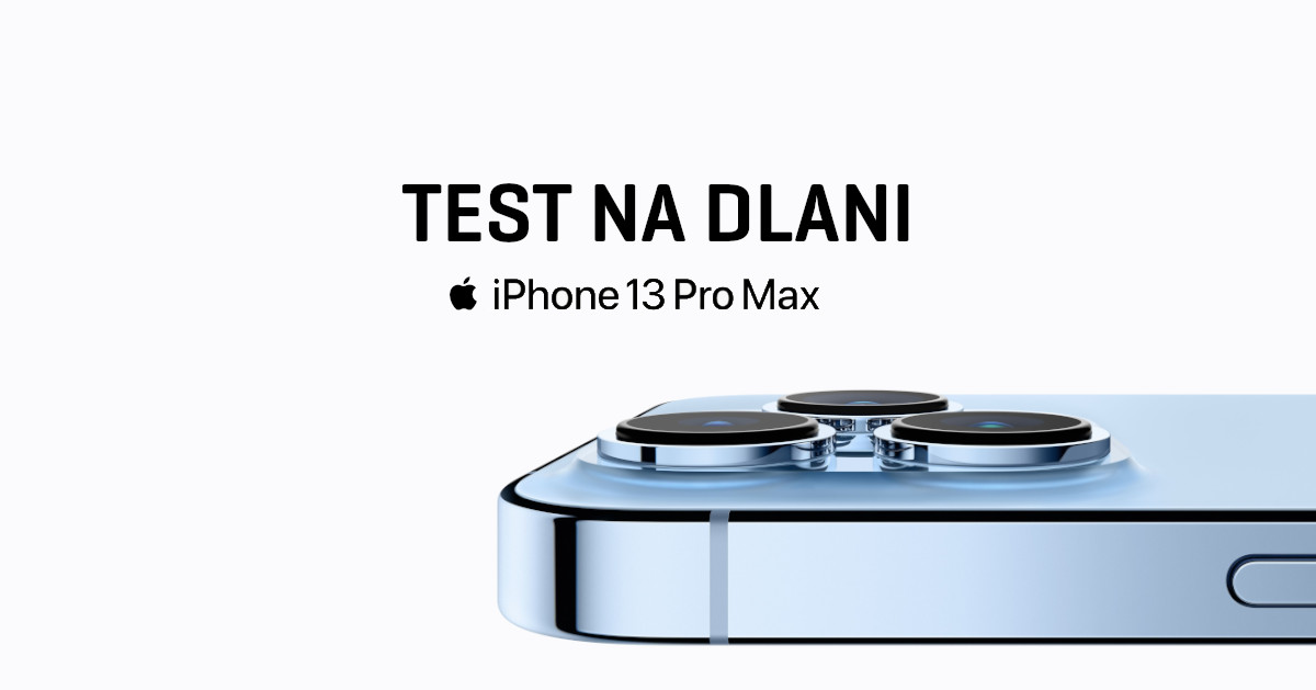 Test na dlani: iPhone 13 Pro Max